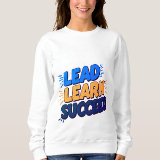 Sweatshirt "Diriger, apprendre, réussir - Donner du pouvoir a