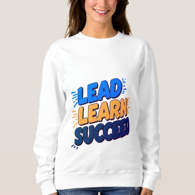 Sweatshirt "Diriger, apprendre, réussir - Donner du pouvoir a (Devant)