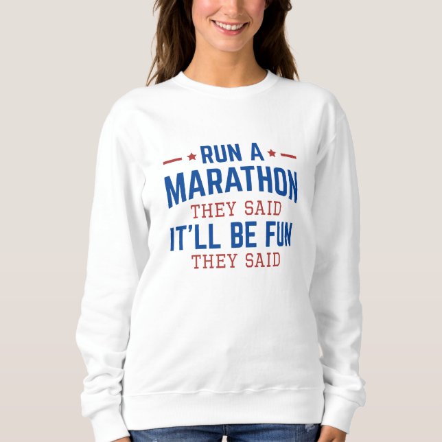 Sweatshirt Diriger Un Marathon Ils Ont Dit Que Ça Serait Amus (Devant)