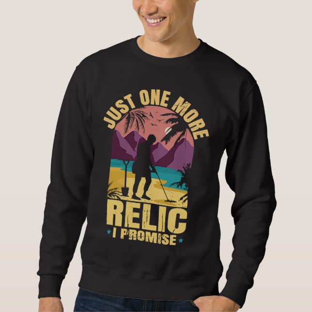Sweatshirt Dirt Fishing Just One More Relic I Promise Metal D (Devant)