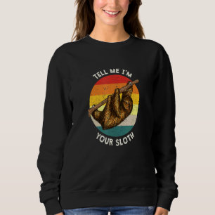 Sweatshirt Dis-Moi Je Suis Ton Humour Couples Paresseux Lazy 