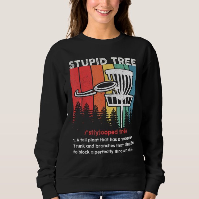 Sweatshirt Disc Golf For Men Women Stupid Tree Disc Golf Play (Devant)