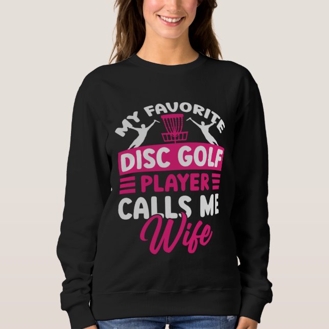 Sweatshirt Disc Golf Player Calls Me Wife Golfing Golfer Grap (Devant)