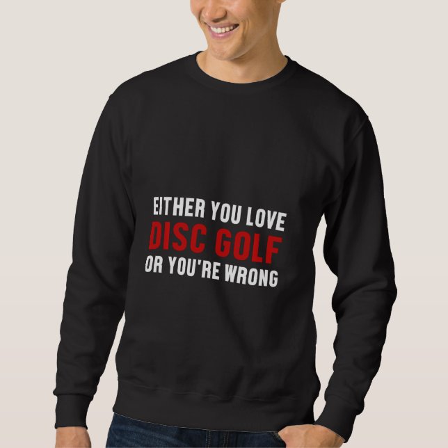 Sweatshirt Disc Golf Player Wrong Golfer Funny Golfing (Devant)