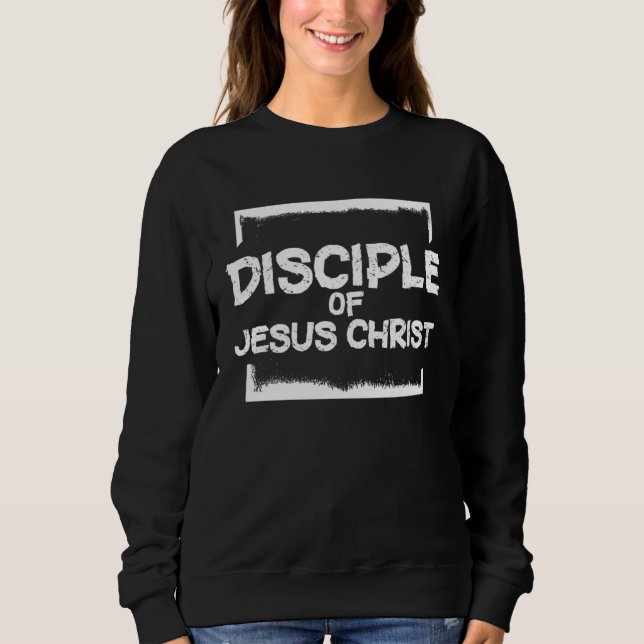 Sweatshirt Disciple Of Jesus Christ LDS Missionary Quotes Mor (Devant)