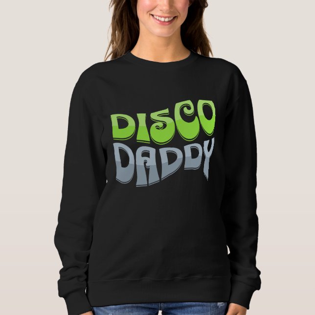 Sweatshirt Disco Daddy Cool Groovy Funky Retro 70s Party  Dad (Devant)