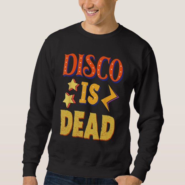Sweatshirt Disco Is Dead Funky Party 70s 60s Groove For Dance (Devant)