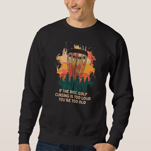 Sweatshirt Disk Golf Cursing Is Too Loud Papa Blagues Humour  (Devant)
