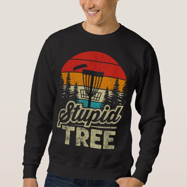 Sweatshirt Disk Golf Stupid Tree Disk Golf (Devant)