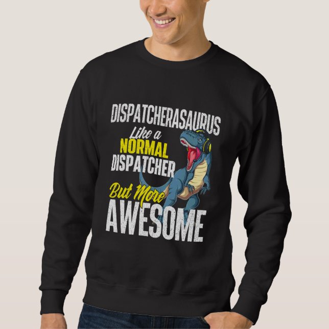 Sweatshirt Dispatcherasaurus  Opérateur de dispatching 911 Ur (Devant)