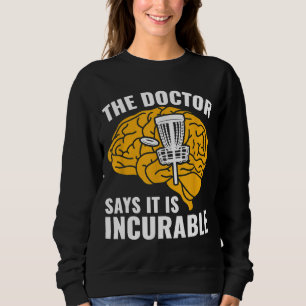 Sweatshirt Disque Golf Drôle Frolf Le Docteur Dit Qu'Il Est I