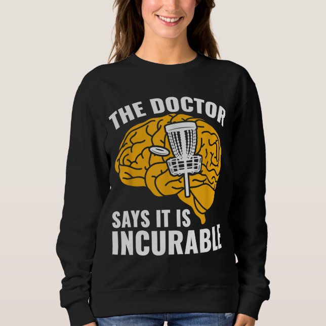 Sweatshirt Disque Golf Drôle Frolf Le Docteur Dit Qu'Il Est I (Devant)