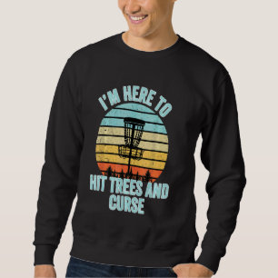 Sweatshirt Disque Golf Funny Hit Trees Et Curse Retro Disc Go