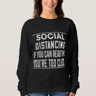 Sweatshirt Distances sociales si vous pouvez lire Humour dire