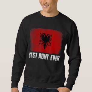 Sweatshirt Distante Albanie Drapeau Meilleure tante Jamais Fa