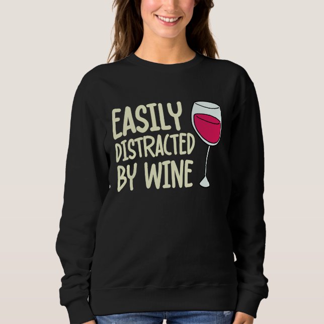 Sweatshirt Distracted By Wine Drinking  Drinker Sayings Graph (Devant)