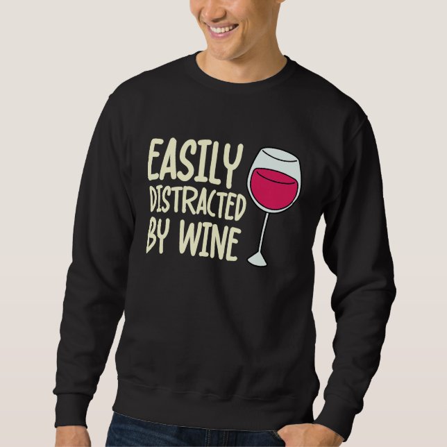 Sweatshirt Distracted By Wine Drinking  Drinker Sayings Graph (Devant)