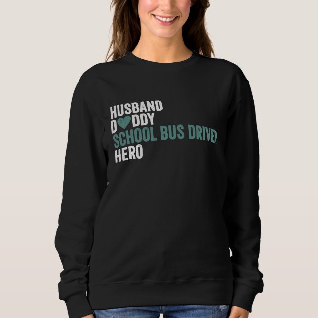 Sweatshirt Distressed School Bus Driver  Husband Daddy School (Devant)