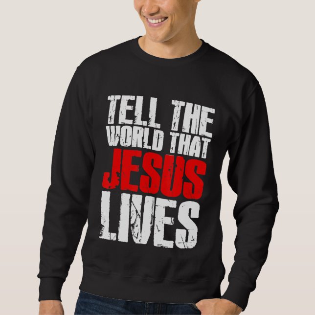 Sweatshirt Dites au monde que Jésus vit Jésus-Christ W (Devant)