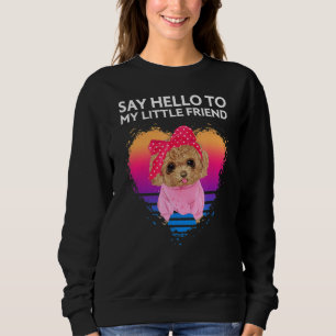 Sweatshirt Dites Bonjour À Mon Petit Ami Toy Poody