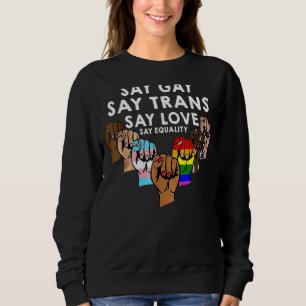 Sweatshirt Dites Gay Dites Trans Dites Amour Dites Égalité 1