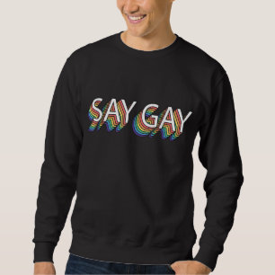 Sweatshirt Dites Gay Retro Vintage Dites Trans Restez Fier LG
