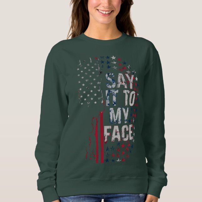 Sweatshirt Dites-Le À Mon Visage Campagne Kamala Harris 2024 (Devant)