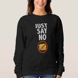 Sweatshirt Dites Non Pizza Hawaiian Pizza Slice