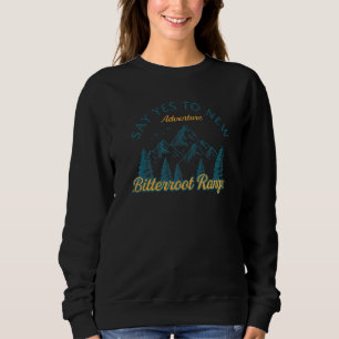 Sweatshirt Dites Oui Aux Nouvelles Aventures Bitterroot Range