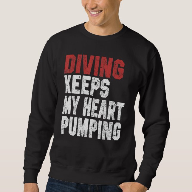 Sweatshirt Diving Keeps My Heart Pumping Scuba Diving Men Div (Devant)