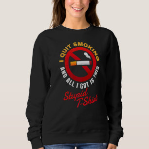 Sweatshirt Do Not Smoke I Quit Smoking I Nicotine Free Smoke