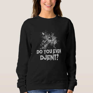 Sweatshirt Do You even Djent Metalcore Funny Breakdown