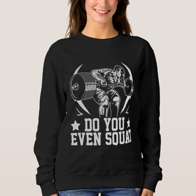Sweatshirt Do you even Squat Squat Costumes Squat (Devant)