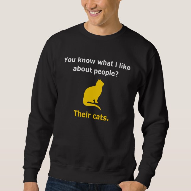 Sweatshirt Do You Know What I Like About People Their Cats (Devant)