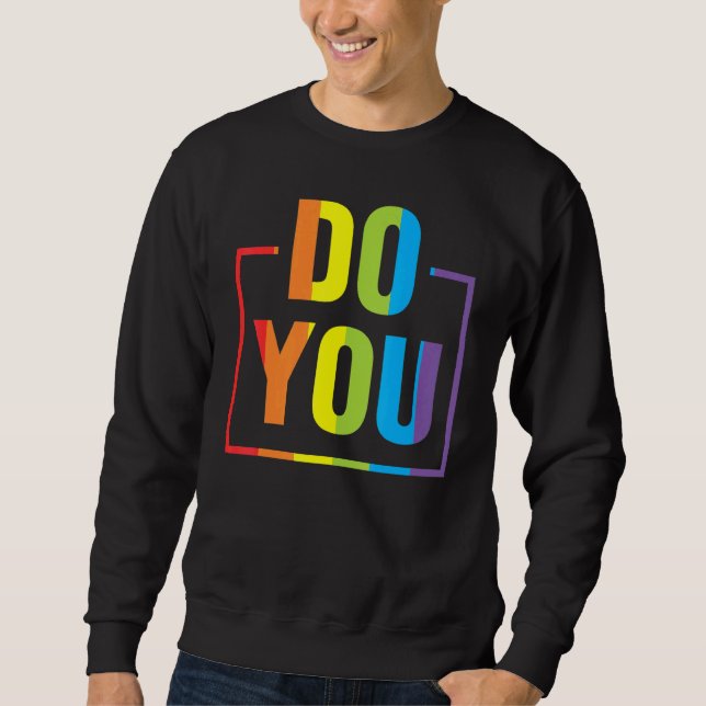 Sweatshirt Do You LGBTQ Pride Lesbian Trans Gay Rainbow Ally  (Devant)