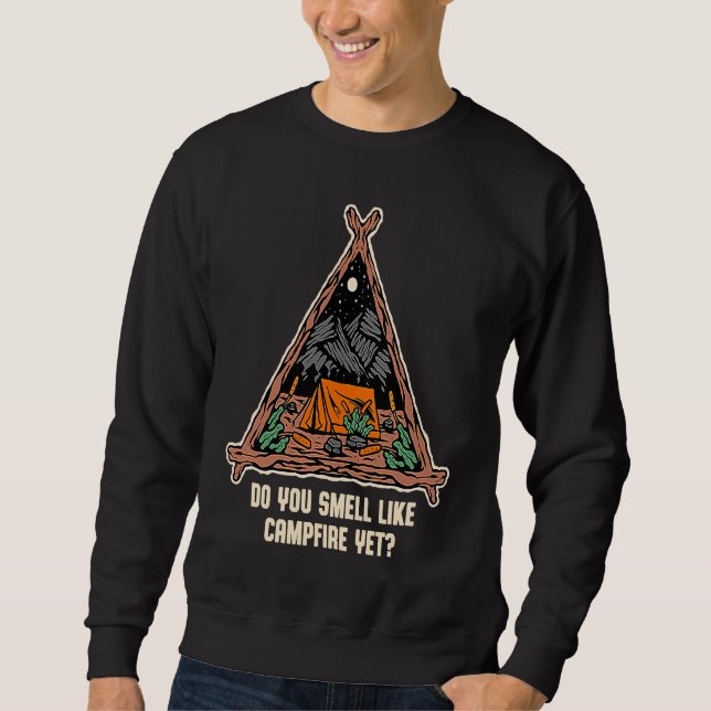 Sweatshirt Do You Smell Like Campfire Yet Camping Wildlife Ca (Devant)