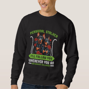 Sweatshirt Doberman Chien STALKER PERSONNEL JE VOUS SUIVRAI D