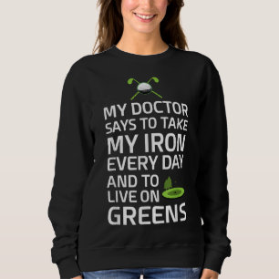 Sweatshirt Docteur dit prendre du fer chaque jour Live sur Gr