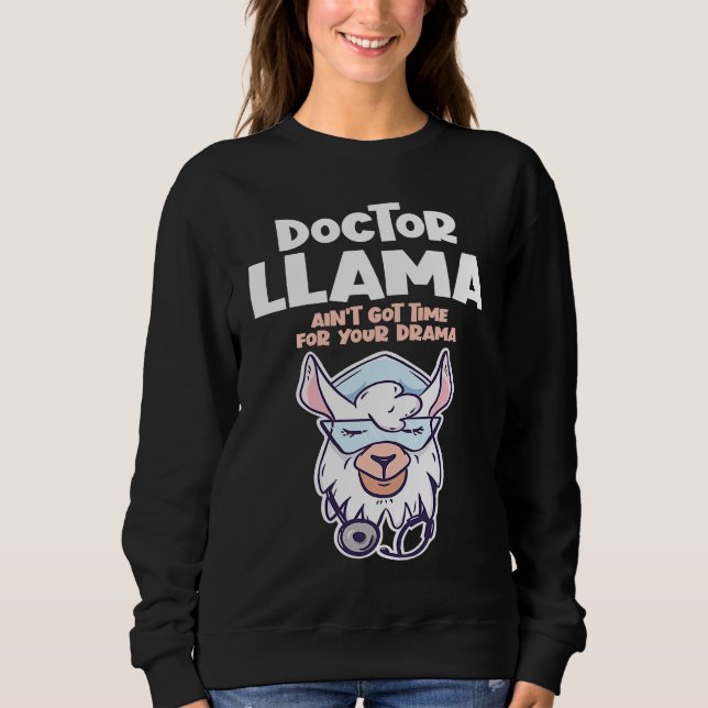 Sweatshirt Doctor Llama Ain't Got Time For Your Drama Alpaca (Devant)