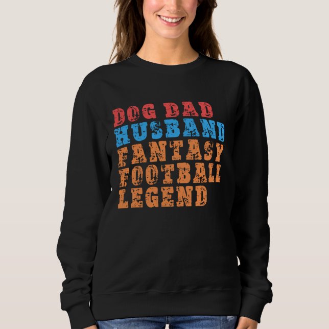 Sweatshirt Dog Dad Husband Fantasy Football Legend  Mens Retr (Devant)