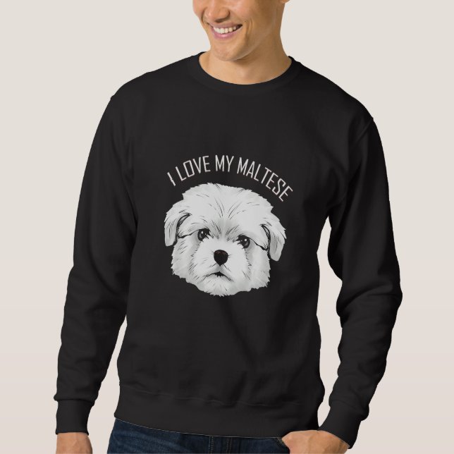 Sweatshirt Dog   I Love My Maltese (Devant)