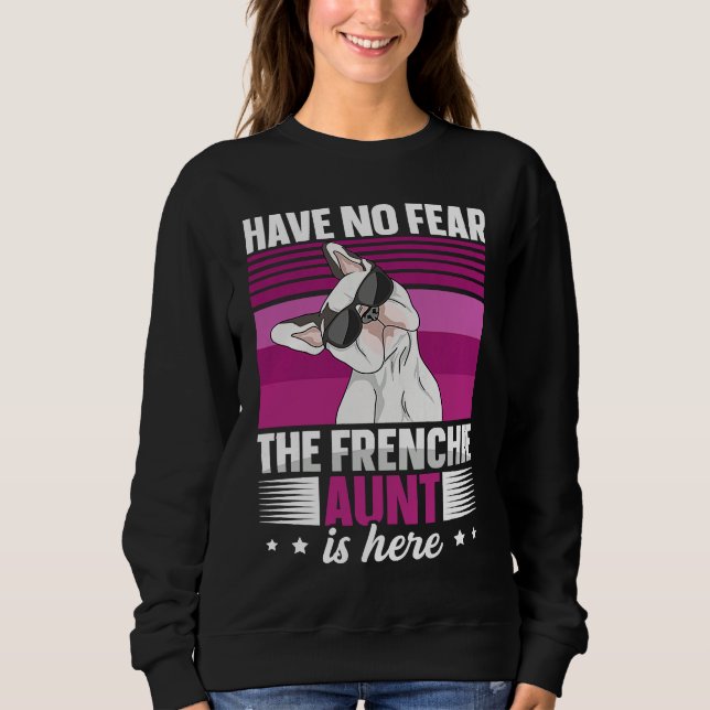 Sweatshirt Dog Quote for a Frenchie aunt (Devant)