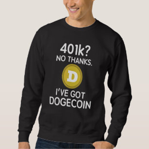 Sweatshirt Dogecoin 401k Non Merci J'Ai Une Pièce De Chien