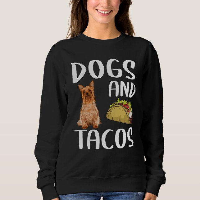 Sweatshirt Dogs And Tacos Silky Terrier Mexican Food (Devant)