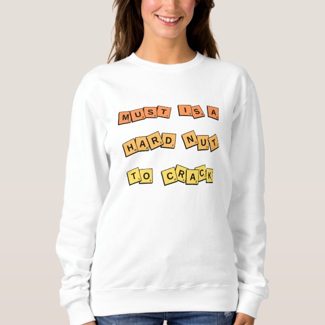 Sweatshirt Doit Est Un Nut Dur Pour Crack T-Shirt (Devant)
