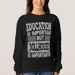 Sweatshirt Dollhouses est important - Toy House Doll