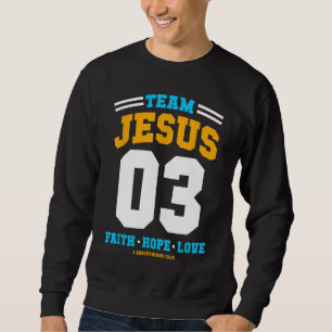 Sweatshirt Don chrétien Équipe Jésus 03 Foi Espoir Amour Chri