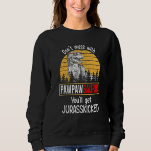 Sweatshirt Don Mess Avec Pawpawsaurus Vous Obtiendrez Jurassi