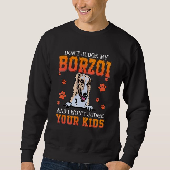 Sweatshirt Don t Judge My Borzoi Dog  Dad Father s Day (Devant)