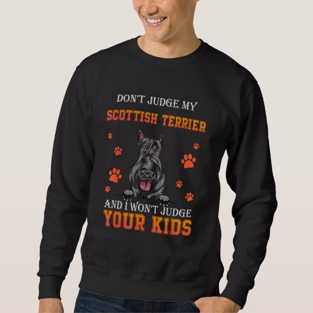 Sweatshirt Don t Judge My Scottish Terrier Dog  Dad Father s  (Devant)